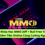 Khóa Học MMO (Aff + Buil Free Traffic)